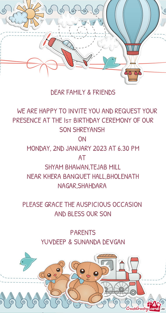 WE ARE HAPPY TO INVITE YOU AND REQUEST YOUR PRESENCE AT THE Ist BIRTHDAY CEREMONY OF OUR SON SH