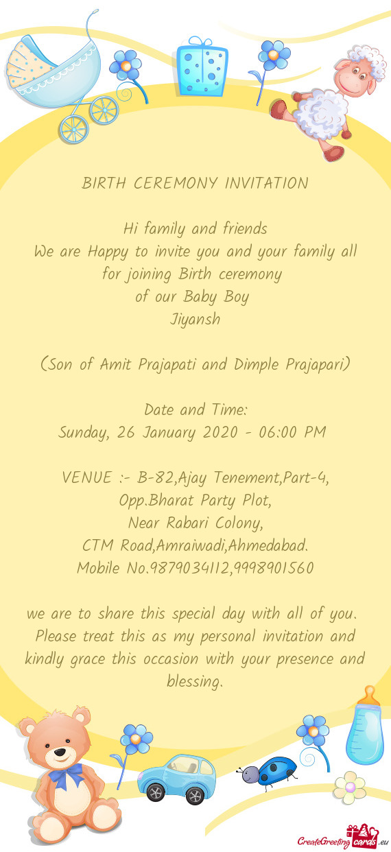 We are Happy to invite you and your family all for joining Birth ceremony