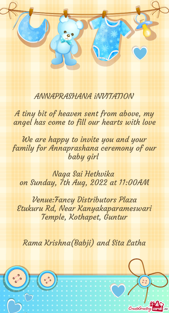 We are happy to invite you and your family for Annaprashana ceremony of our baby girl