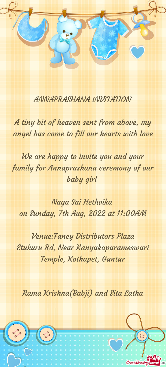 We are happy to invite you and your family for Annaprashana ceremony of our baby girl