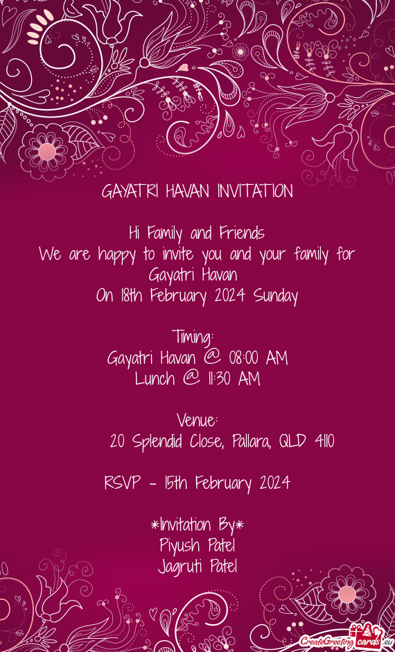 We are happy to invite you and your family for Gayatri Havan