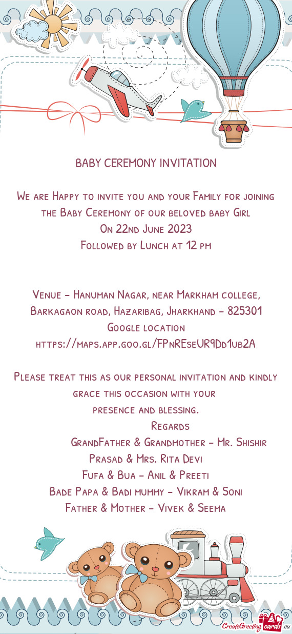 We are Happy to invite you and your Family for joining the Baby Ceremony of our beloved baby Girl