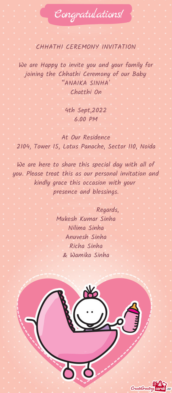 We are Happy to invite you and your family for joining the Chhathi Ceremony of our Baby