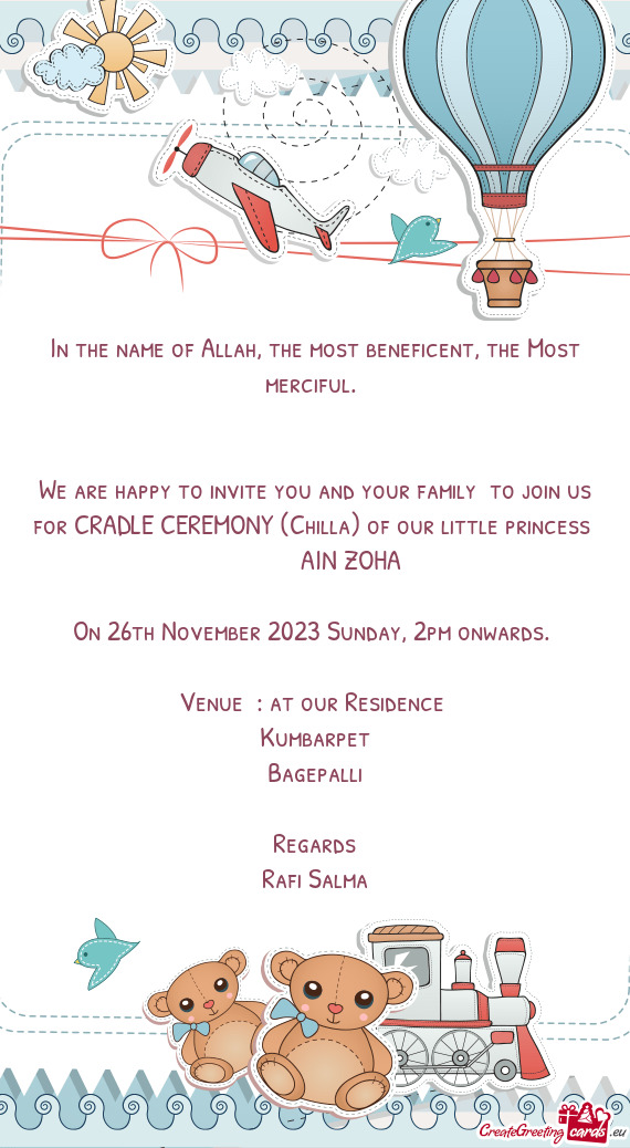 We are happy to invite you and your family to join us for CRADLE CEREMONY (Chilla) of our little pr