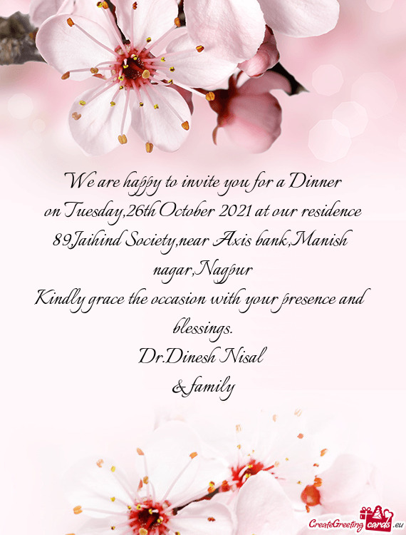 We are happy to invite you for a Dinner