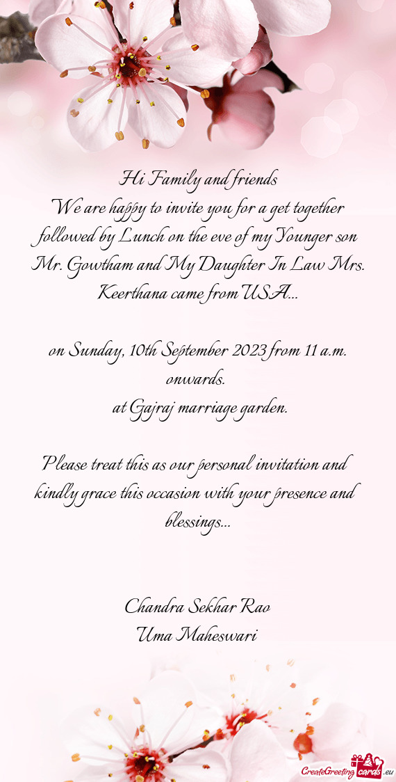 We are happy to invite you for a get together followed by Lunch on the eve of my Younger son Mr. Gow