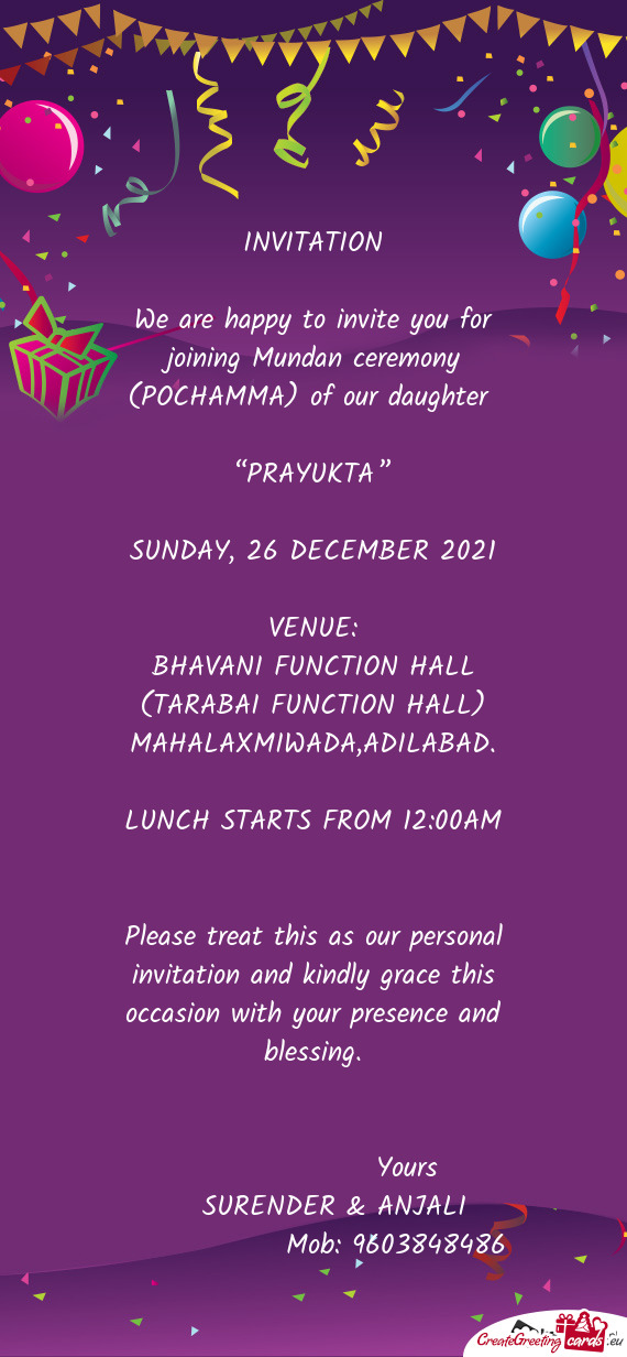 We are happy to invite you for joining Mundan ceremony (POCHAMMA) of our daughter