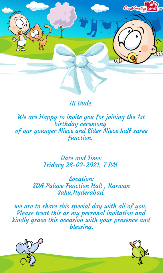 We are Happy to invite you for joining the 1st birthday ceremony