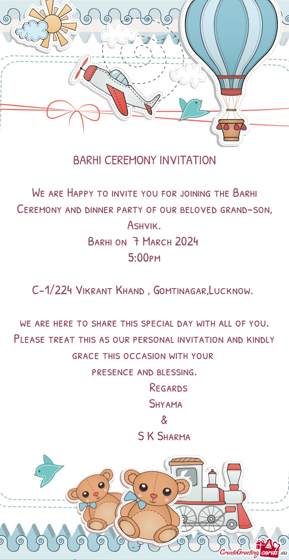 We are Happy to invite you for joining the Barhi Ceremony and dinner party of our beloved grand-son