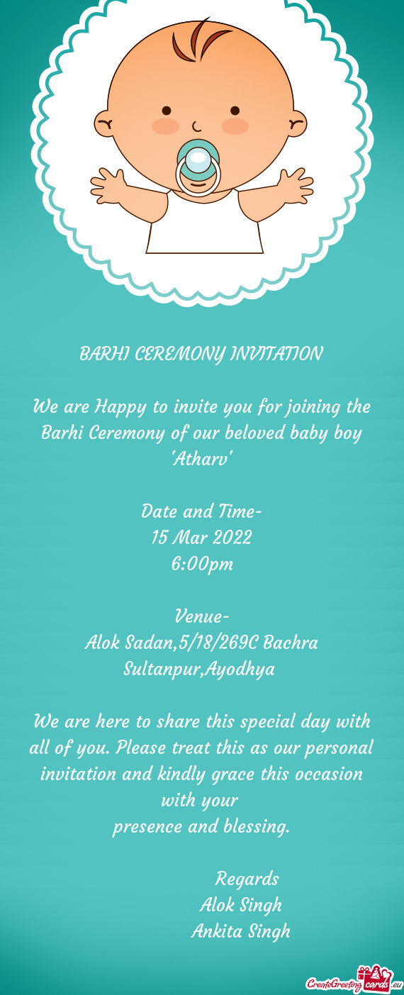 We are Happy to invite you for joining the Barhi Ceremony of our beloved baby boy 