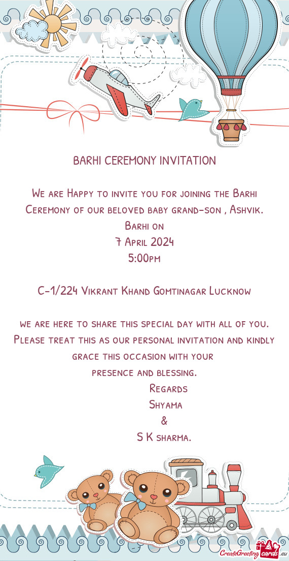 We are Happy to invite you for joining the Barhi Ceremony of our beloved baby grand-son , Ashvik