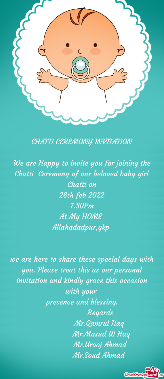 We are Happy to invite you for joining the Chatti Ceremony of our beloved baby girl