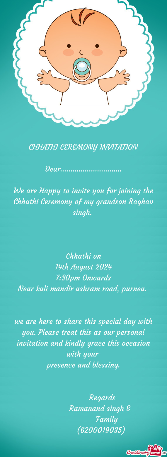 We are Happy to invite you for joining the Chhathi Ceremony of my grandson Raghav singh