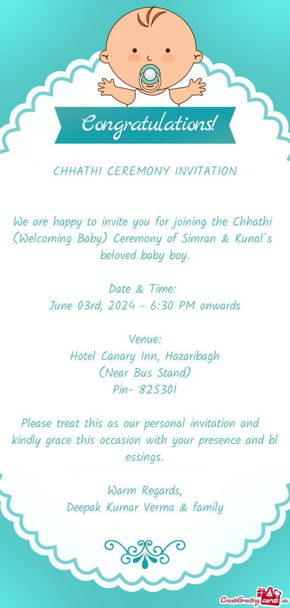 We are happy to invite you for joining the Chhathi (Welcoming Baby) Ceremony of Simran