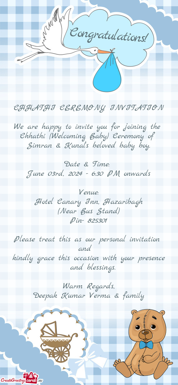 We are happy to invite you for joining the  Chhathi (Welcoming Baby) Ceremony of  Simr