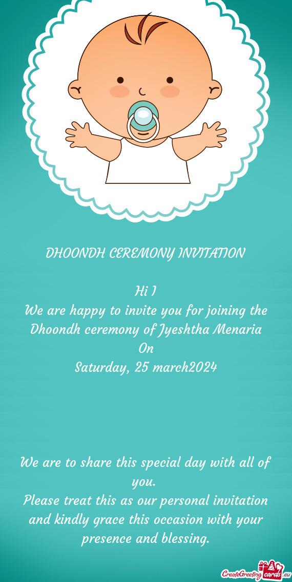 We are happy to invite you for joining the Dhoondh ceremony of Jyeshtha Menaria