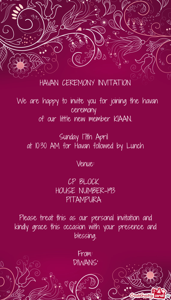 We are happy to invite you for joining the havan ceremony