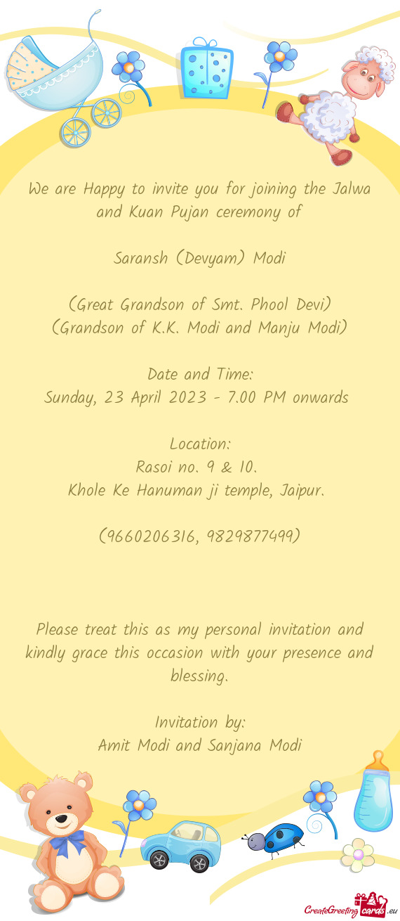 We are Happy to invite you for joining the Jalwa and Kuan Pujan ceremony of