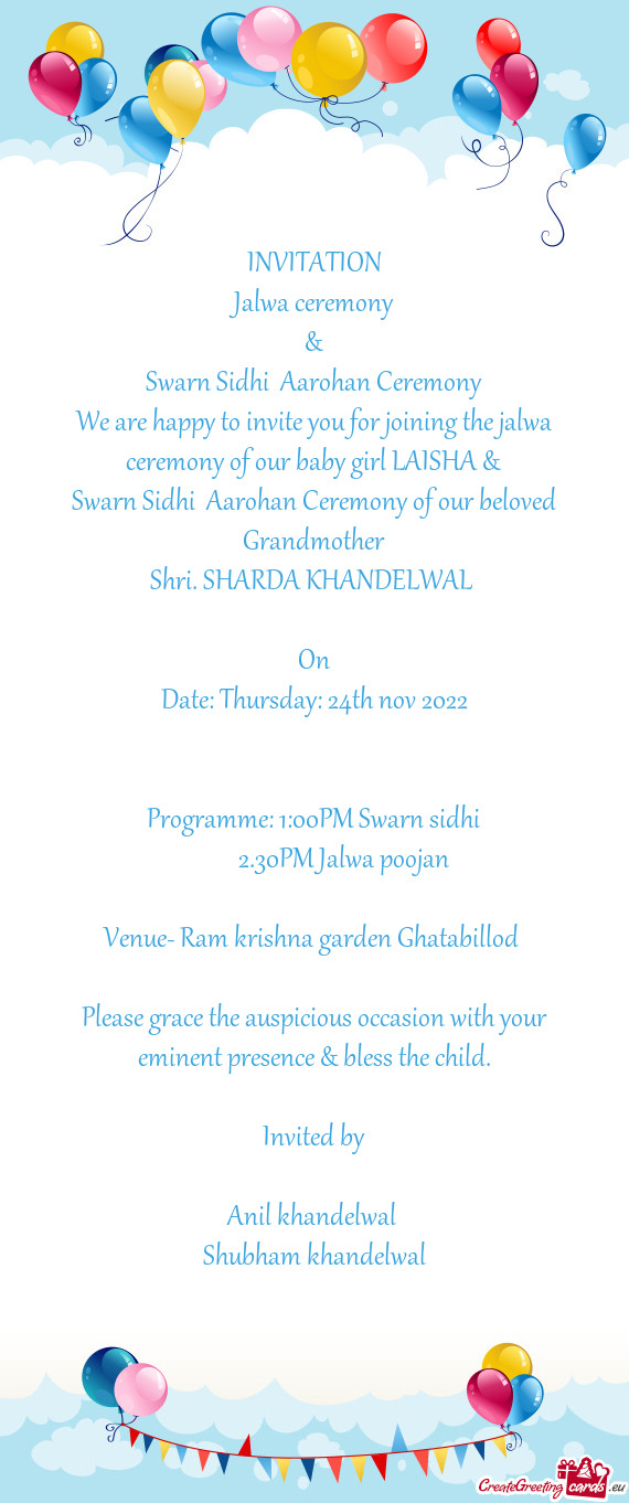 We are happy to invite you for joining the jalwa ceremony of our baby girl LAISHA &