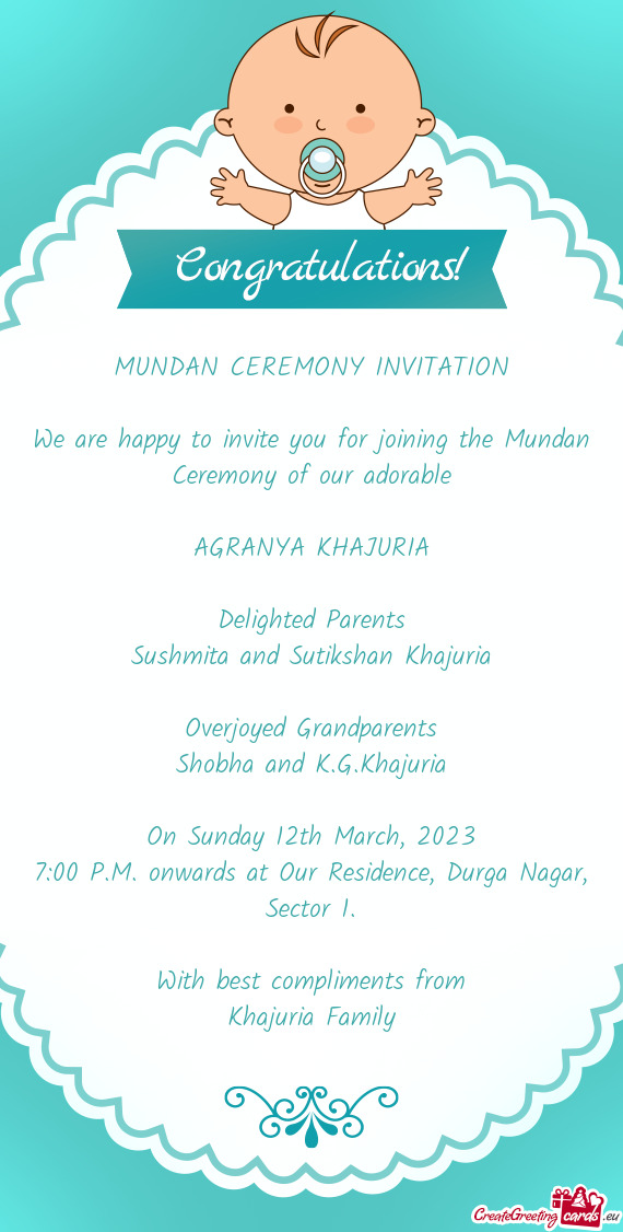 We are happy to invite you for joining the Mundan Ceremony of our adorable