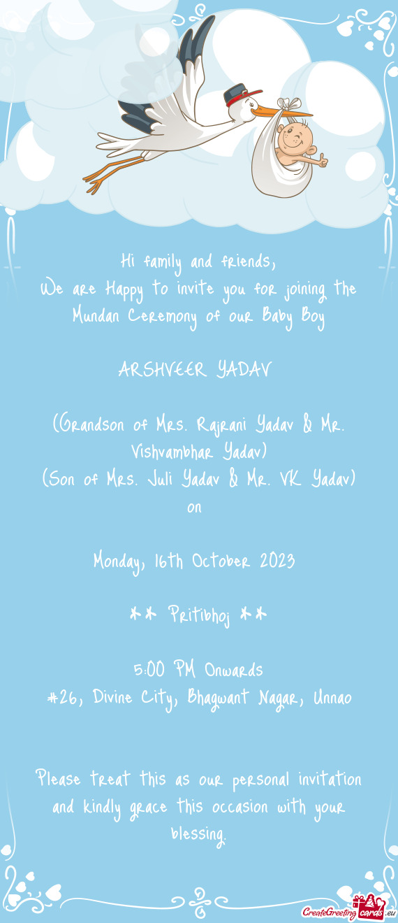 We are Happy to invite you for joining the Mundan Ceremony of our Baby Boy