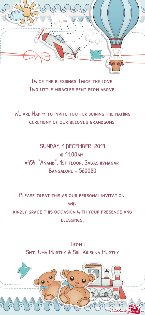 We are Happy to invite you for joining the naming ceremony of our beloved grandsons