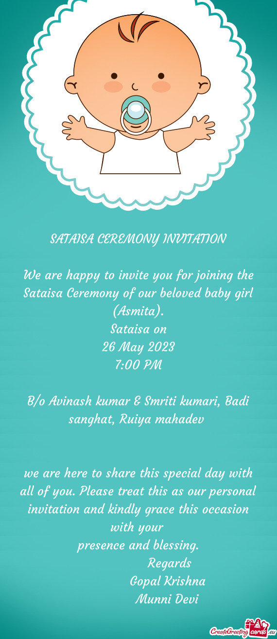 We are happy to invite you for joining the Sataisa Ceremony of our beloved baby girl (Asmita)