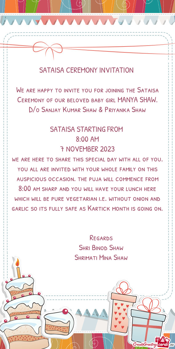We are happy to invite you for joining the Sataisa Ceremony of our beloved baby girl MANYA SHAW