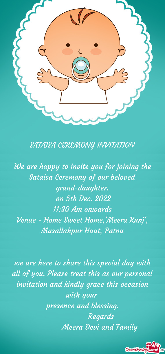 We are happy to invite you for joining the Sataisa Ceremony of our beloved grand-daughter