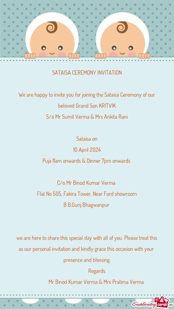We are happy to invite you for joining the Sataisa Ceremony of our beloved Grand Son KRITVIK