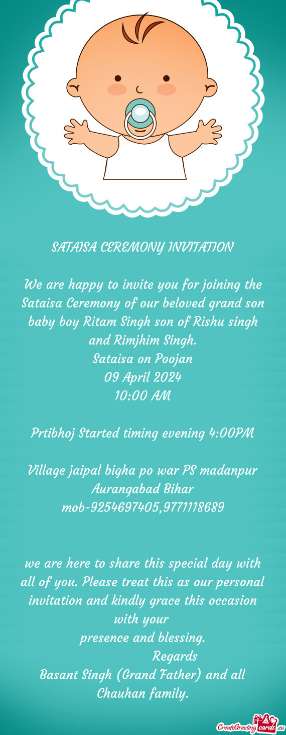 We are happy to invite you for joining the Sataisa Ceremony of our beloved grand son baby boy Ritam