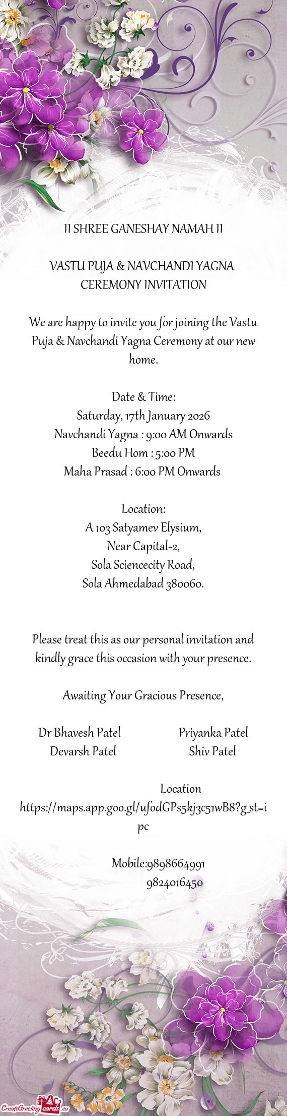 We are happy to invite you for joining the Vastu Puja & Navchandi Yagna Ceremony at our new home