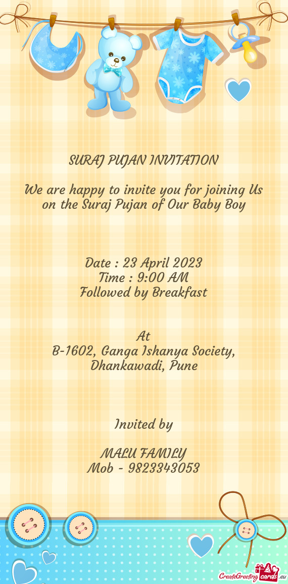 We are happy to invite you for joining Us on the Suraj Pujan of Our Baby Boy