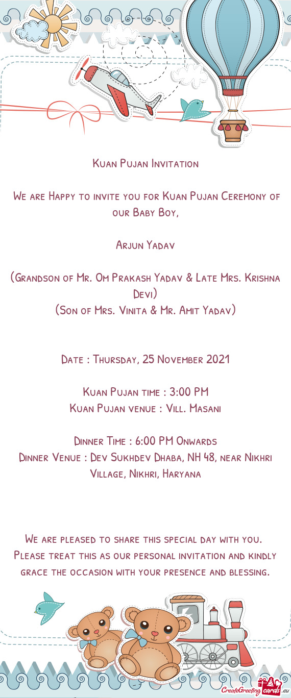 We are Happy to invite you for Kuan Pujan Ceremony of our Baby Boy