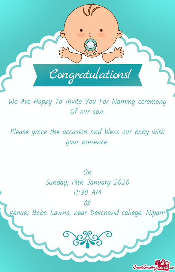 We Are Happy To Invite You For Naming ceremony Of our son