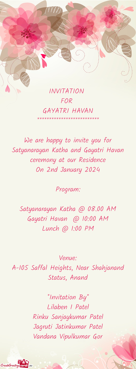 We are happy to invite you for Satyanarayan Katha and Gayatri Havan ceremony at our Residence