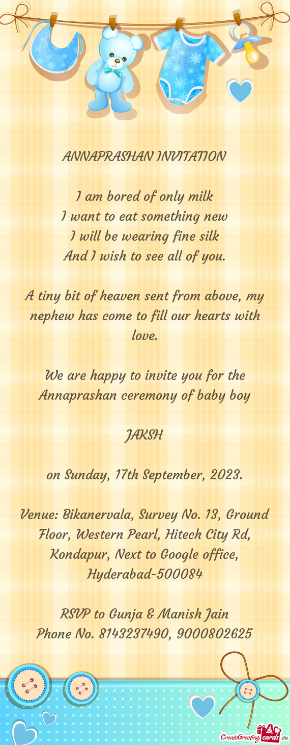 We are happy to invite you for the Annaprashan ceremony of baby boy