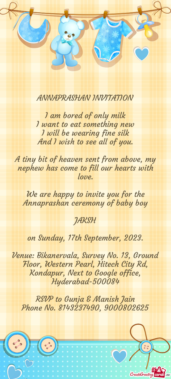 We are happy to invite you for the Annaprashan ceremony of baby boy
