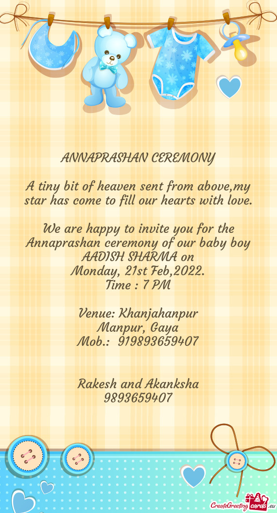 We are happy to invite you for the Annaprashan ceremony of our baby boy AADISH SHARMA on