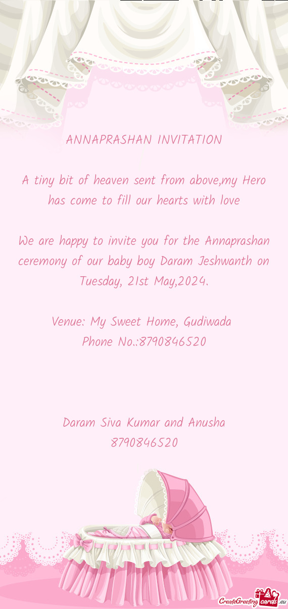 We are happy to invite you for the Annaprashan ceremony of our baby boy Daram Jeshwanth on