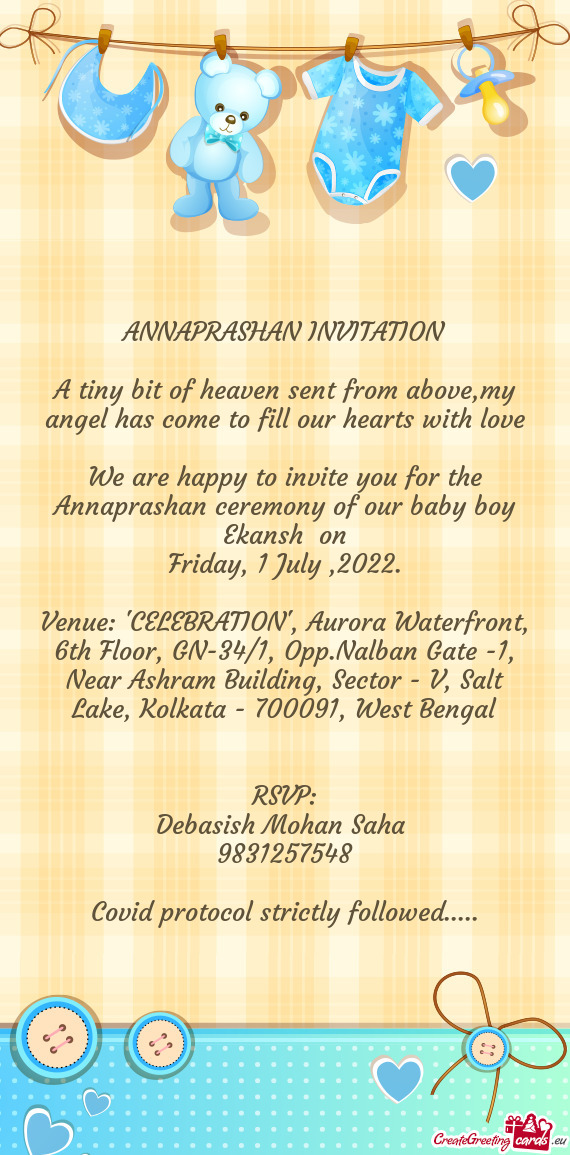 We are happy to invite you for the Annaprashan ceremony of our baby boy Ekansh on