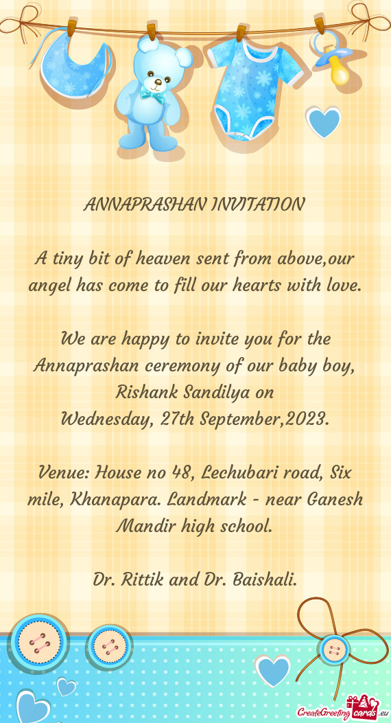 We are happy to invite you for the Annaprashan ceremony of our baby boy, Rishank Sandilya on