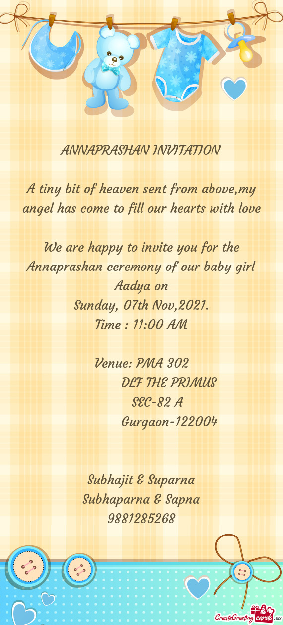 We are happy to invite you for the Annaprashan ceremony of our baby girl Aadya on