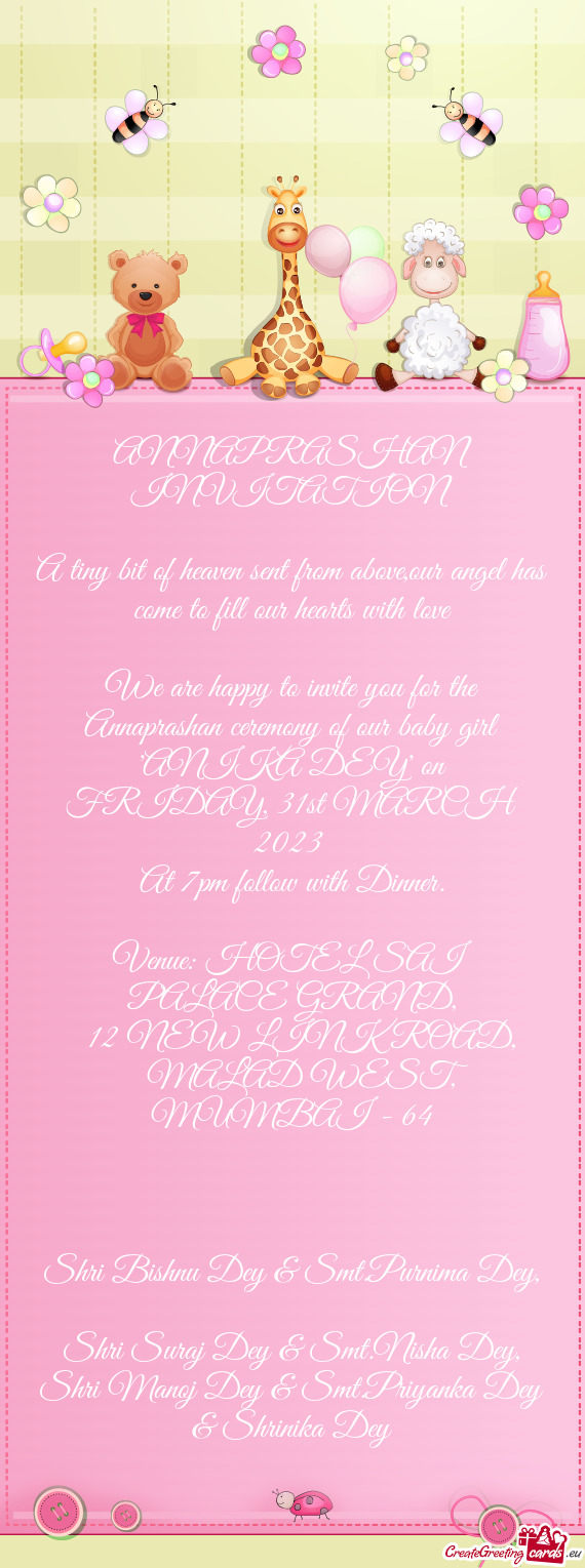We are happy to invite you for the Annaprashan ceremony of our baby girl 
