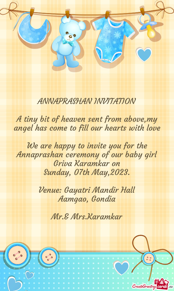 We are happy to invite you for the Annaprashan ceremony of our baby girl Griva Karamkar on