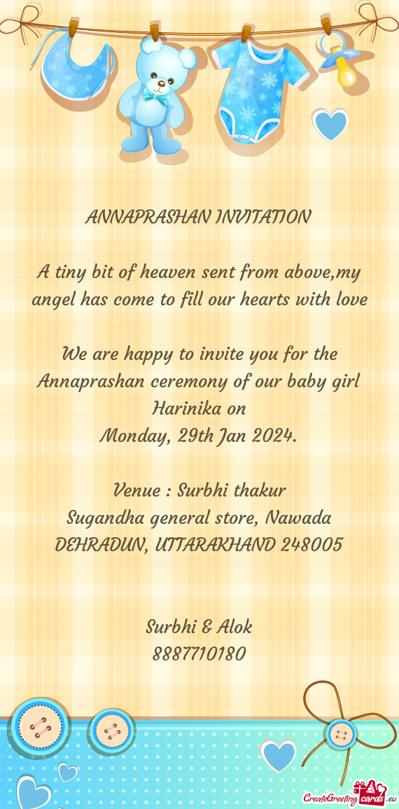We are happy to invite you for the Annaprashan ceremony of our baby girl Harinika on