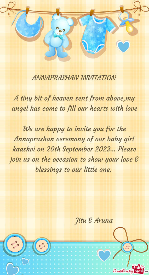 We are happy to invite you for the Annaprashan ceremony of our baby girl kaashvi on 20th September 2