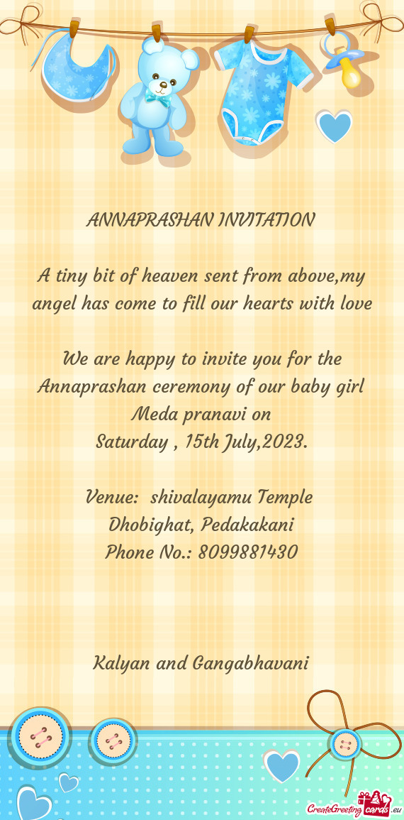 We are happy to invite you for the Annaprashan ceremony of our baby girl Meda pranavi on