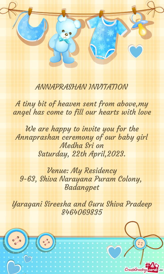 We are happy to invite you for the Annaprashan ceremony of our baby girl Medha Sri on
