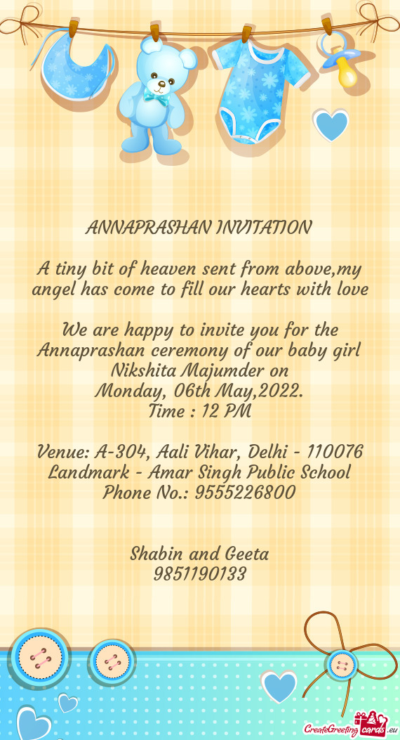 We are happy to invite you for the Annaprashan ceremony of our baby girl Nikshita Majumder on